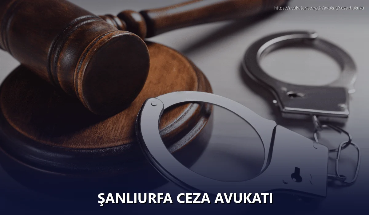Şanlıurfa Ceza Avukatı