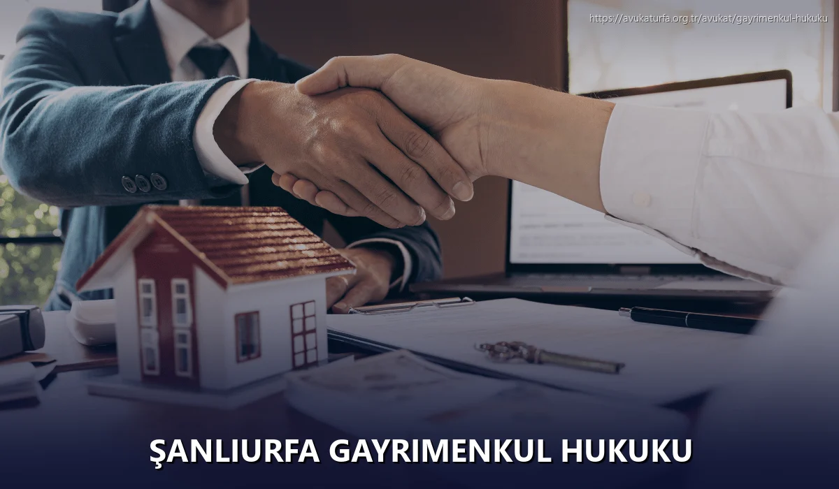 Şanlıurfa Gayrimenkul Hukuku