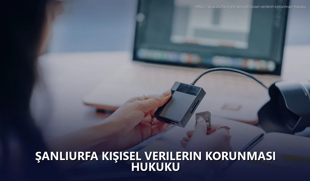Şanlıurfa Kişisel Verilerin Korunması Hukuku