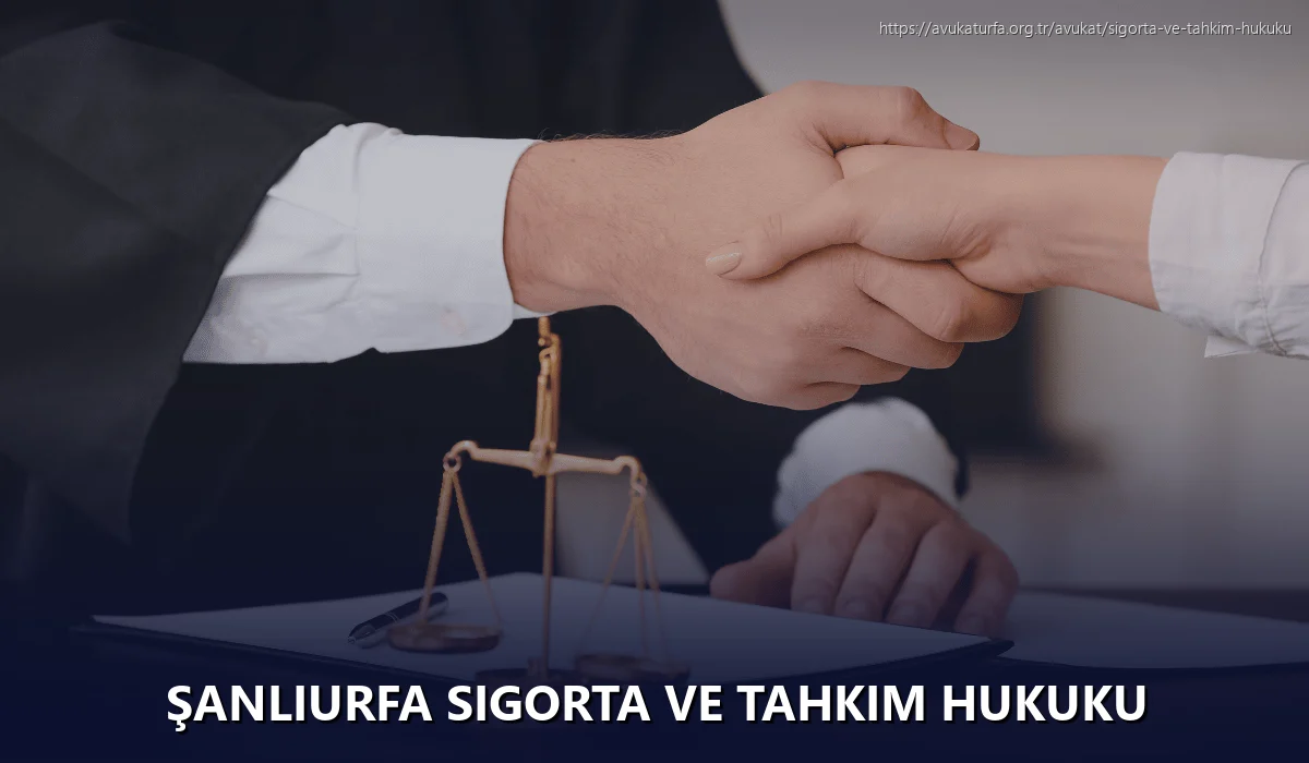 Şanlıurfa Sigorta ve Tahkim Hukuku