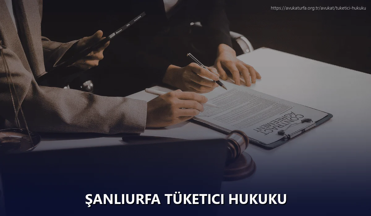 Şanlıurfa Tüketici Hukuku